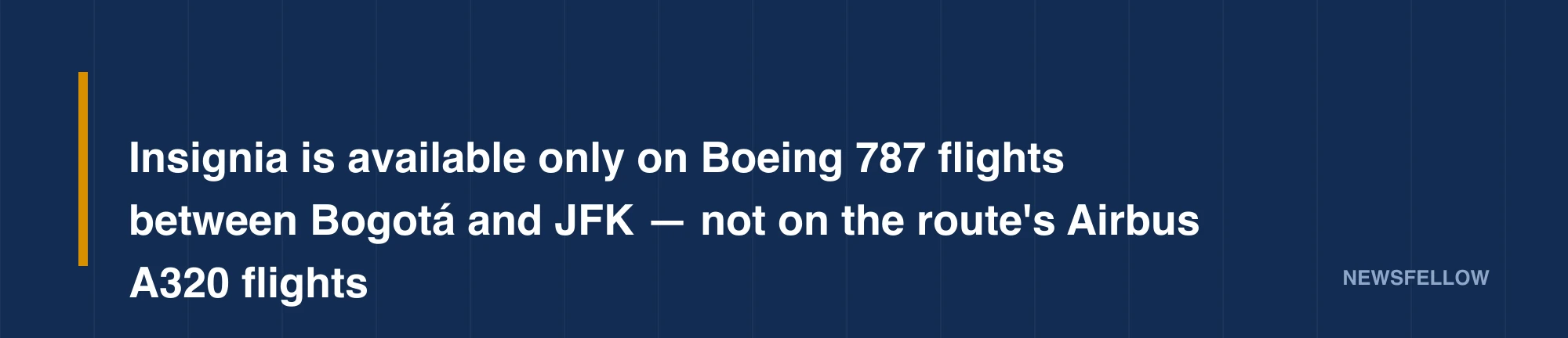Insignia is available only on Boeing 787 flights between Bogotá and JFK — not on the route's Airbus A320 flights