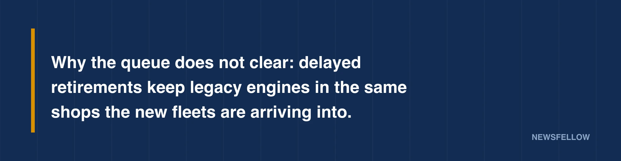 Why the queue does not clear: delayed retirements keep legacy engines in the same shops the new fleets are arriving into.