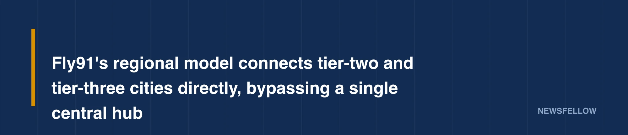 Fly91's regional model connects tier-two and tier-three cities directly, bypassing a single central hub
