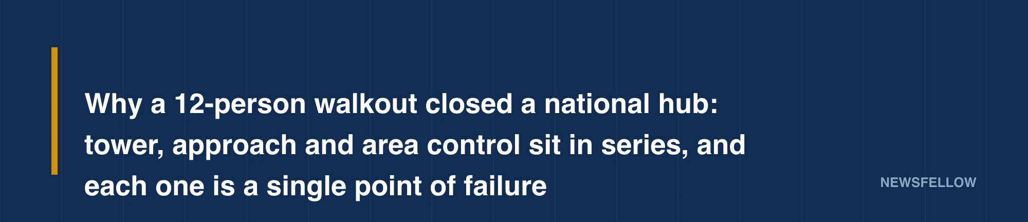 Why a 12-person walkout closed a national hub: tower, approach and area control sit in series, and each one is a single point of failure
