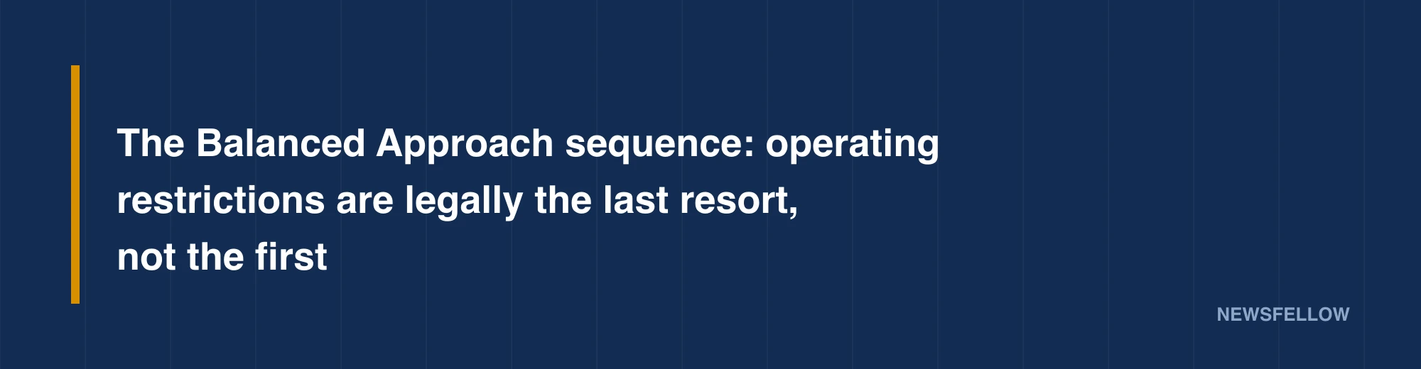 The Balanced Approach sequence: operating restrictions are legally the last resort, not the first