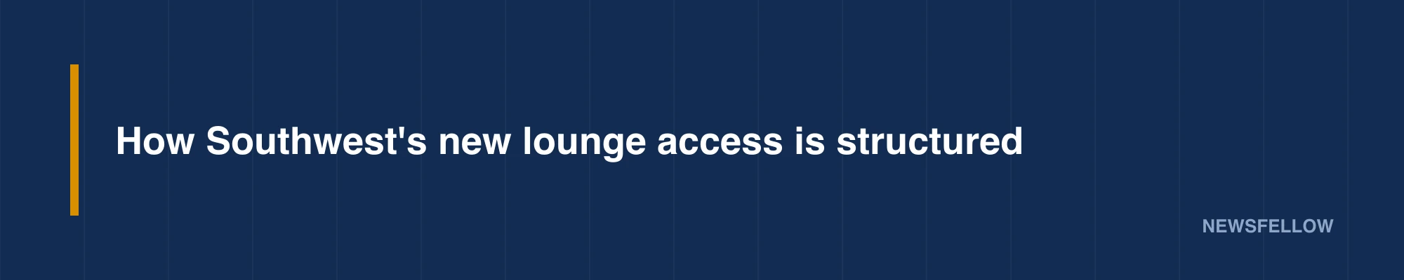 How Southwest's new lounge access is structured